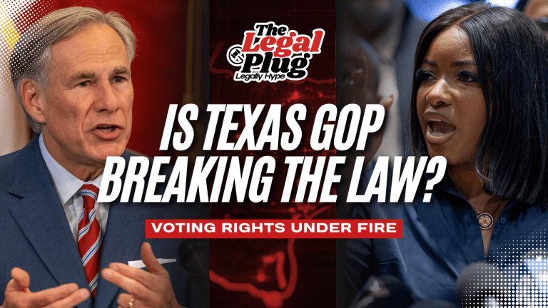 Are Texas GOP Leaders & Governor Gregg Abbott Breaking The Law With Racial Gerrymandering & Redistricting - Legally Hype Breaks It Down | The Legal Plug