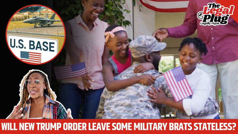 Will Trump's New Order Leave Some Military Brats Stateless & Without Citizenship? | The Legal Plug